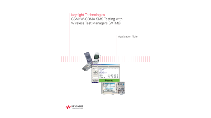 GSM / W-CDMA SMS Testing with Wireless Test Managers (WTMs)